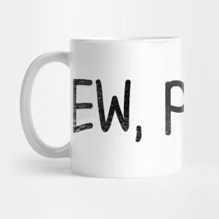 Ew, People // Black Mug